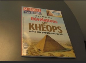 EDITORIAL. Sciences et Avenir 857:revelations about the Cheops pyramid thanks to the papyri found 